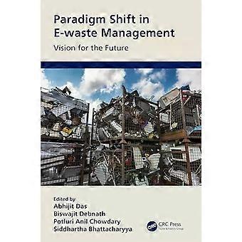 Paradigm Shift In E-waste Management Vision For The Future - Taylor & Francis Ltd
