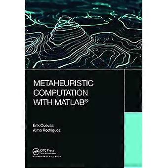 Metaheuristic Computation With Matlab - Erik Cuevas