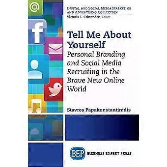 Tell Me About Yourself Personal Branding And Social Media Recruiting In The Brav - Stavros Papakonstantinidis