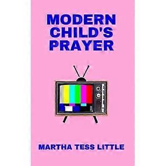 Modern Child's Prayer - Martha Tess Little