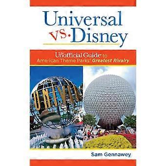 Universal Versus Disney The Unofficial Guide To American Theme Parks' Greatest R - Sam Gennawey - Hardcover - en Book
