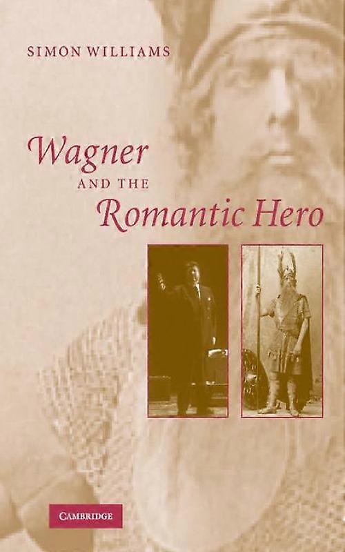 Wagner And The Romantic Hero