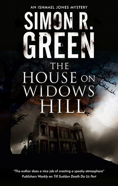 The House On Widows Hill by Simon R. Green Hardback Book