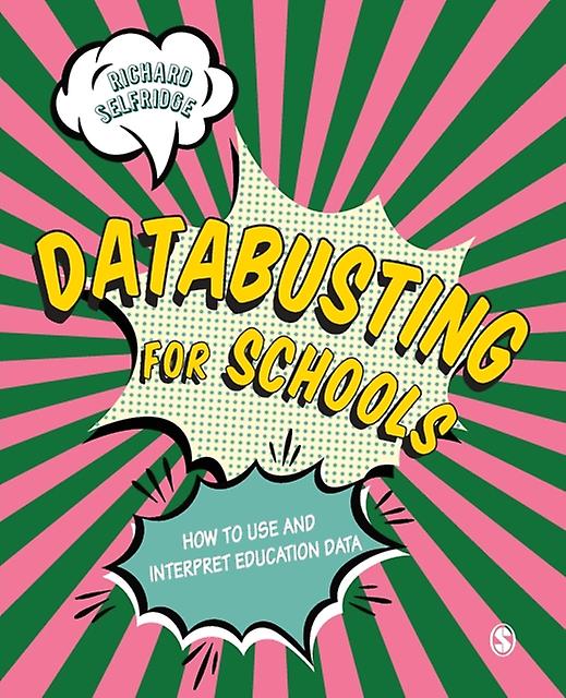 Databusting For Schools by Richard Primary schoolteacher and blogger Selfridge Paperback