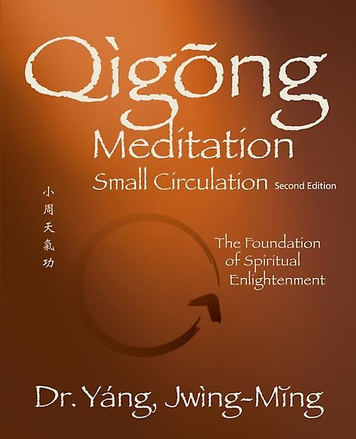 Qigong Meditation Small Circulation by Yang & Dr. JwingMing & Ph.D. Paperback Book