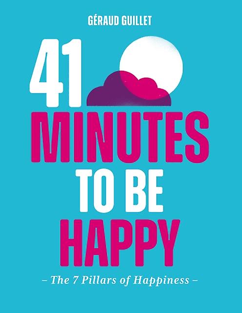41 Minutes To Be Happy by Geraud Guillet Hardback Book