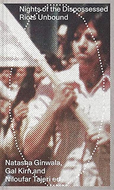 Nights Of The Dispossessed Riots Unbound by Niloufar Tajeri Paperback Book