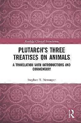 Plutarchâs Three Treatises on Animals