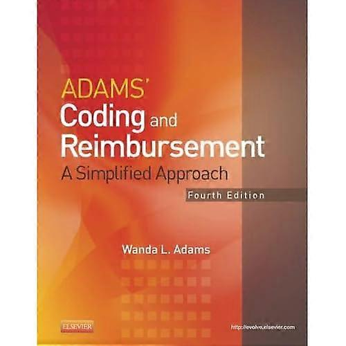 Adams' Coding and Reimbursement: a Simplified Approach