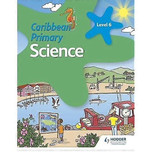 Caribbean Primary Science Book 6 (Caribbean Primary Science)