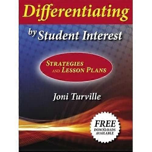 Differentiating by Student Interest: Practical Lessons and Strategies
