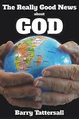 The Really Good News About God