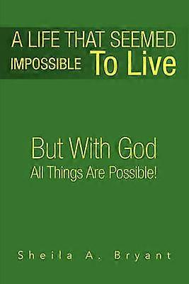 A Life That Seemed Impossible to Live