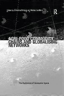 Agri-Food Commodity Chains and Globalising Networks