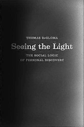 Seeing the Light: The Social Logic of Personal Discovery