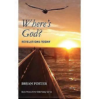 Where's God Revelations Today - Bryan Foster - Hardcover - en Book