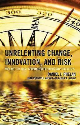 Unrelenting Change Innovation and Risk