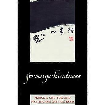 Strange Kindness - Mabel S. Chu Tow