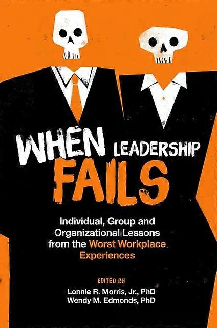 When Leadership Fails - Emerald Publishing Ltd