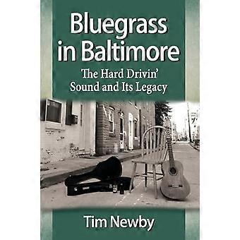 Bluegrass a Baltimora: l'Hard Drivin ' suono e la sua eredità