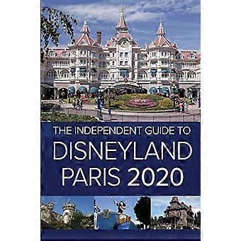 Den uavhengige guiden til Disneyland Paris 2020 (Uavhengig guide til Disneyland Paris)