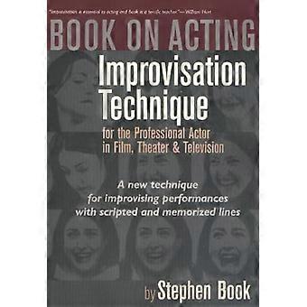 Boek op Acting: improvisatie technieken voor de professionele acteur in Film, Theater en televisie