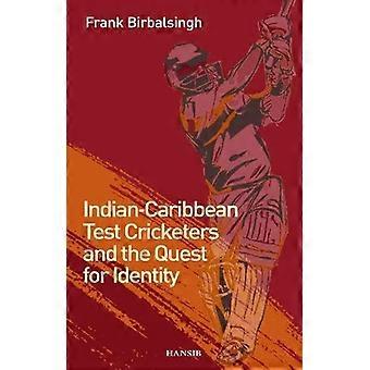 Indiska-Caribbean Test Cricketers och strävan efter identitet