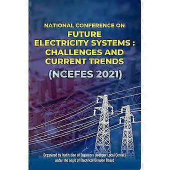 Future electricity systems challenges and current trends ncefes 2021
