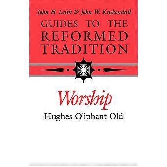 Worship guides to the reformed tradition