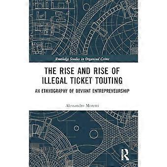 The Rise and Rise of Illegal Ticket Touting An Ethnography of Deviant Entrepreneurship