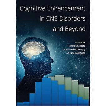 Cognitive Enhancement in CNS Disorders and Beyond