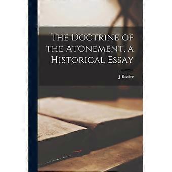 The Doctrine Of The Atonement A Historical Essay - J Rivire - Paperback - en Book