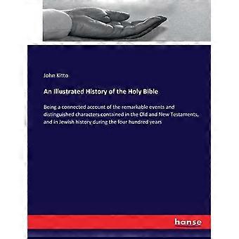 An Illustrated History Of The Holy Biblebeing A Connected Account Of The Remarka - John Kitto - Paperback - en Book