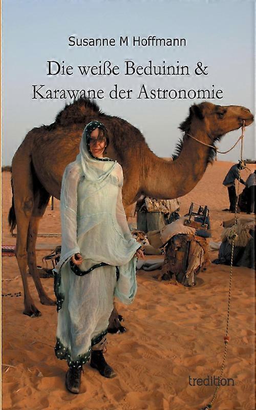 Die Weisse Beduinin & Karawane Der Astronomie