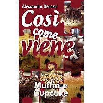 Cos Come Viene - Muffin E Cupcake