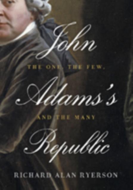 John Adamss Republic by Richard Alan Ryerson Paperback Book