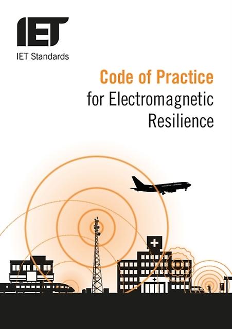 Code Of Practice For Electromagnetic Resilience by IET Standards TC4.3 EMC Paperback
