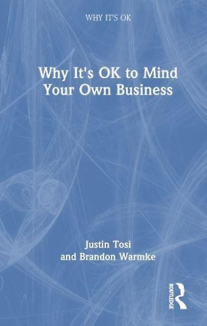 Why Its Ok To Mind Your Own Business by Brandon Warmke Paperback
