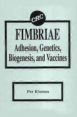 Fimbriae Adhesion Genetics Biogenesis and Vaccines