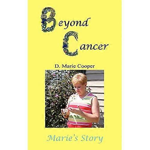 Beyond Cancer: Maries Story