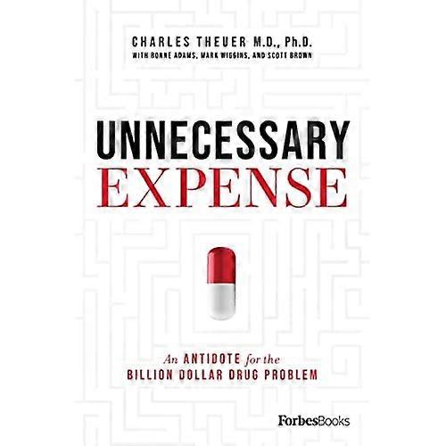 Unnecessary Expense: An Antidote for the Billion Dollar Drug Problem