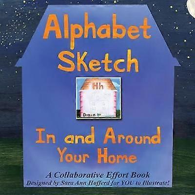 Alphabet Sketch In and Around Your Home 1 Alphabet Sketch Version 2