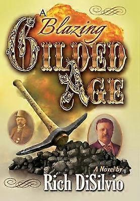 A Blazing Gilded Age