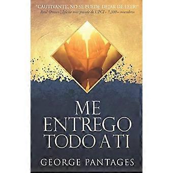 Me Entrego Todo A Ti - George Pantages - Paperback - en Book