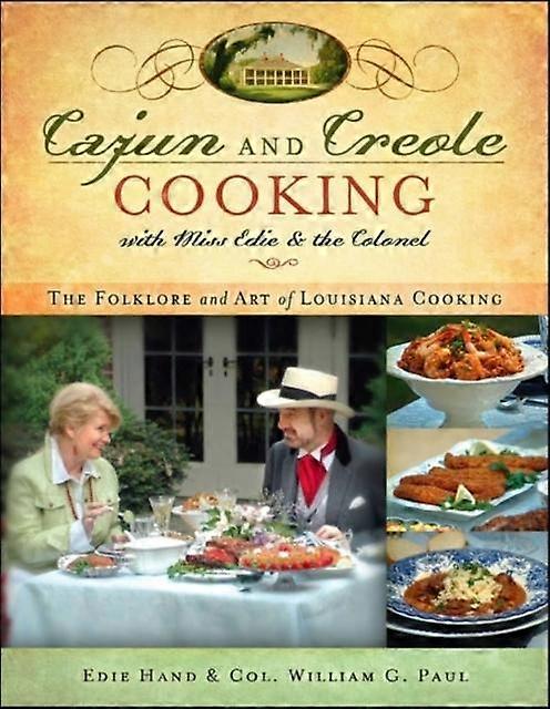 Cajun And Creole Cooking With Miss Edie And The Colonel by William G. Paul Paperback