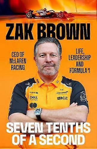 Seven Tenths Of A Second by Zak Brown Hardback Book