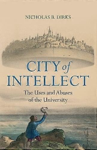 City Of Intellect by Nicholas B. New York Academy of Sciences Dirks Paperback