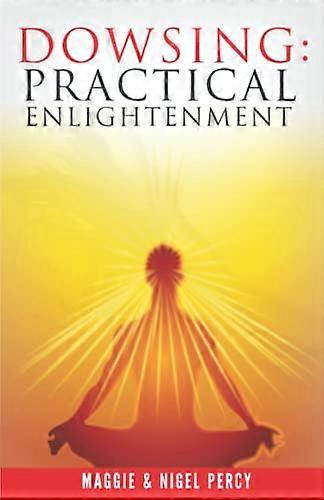 Dowsing: Practical Enlightenment