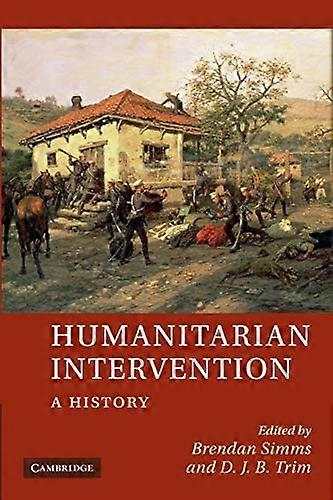 Humanitarian Intervention: A History