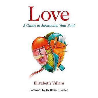 Amour : Un Guide pour faire progresser votre âme